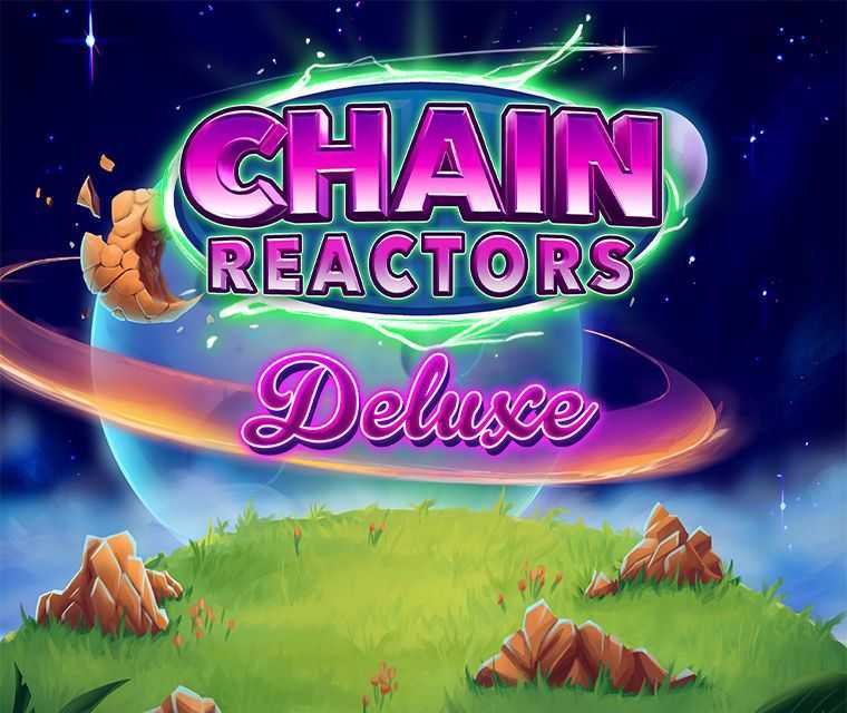 Play Chain Reactors Deluxe