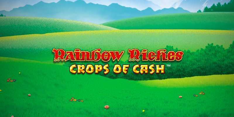 Rainbow Riches Crops of Cash