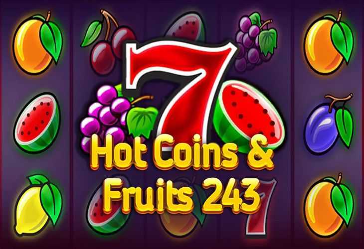 Slot Hot Coins Fruits 243 3 Slot Hot Coins Fruits 243 3