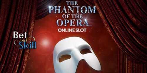 Slot The Phantom Of The Opera 2 Slot The Phantom Of The Opera 2