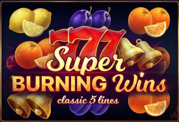 Slot Super Burning Wins Classic 5 Lines 3 Slot Super Burning Wins Classic 5 Lines 3