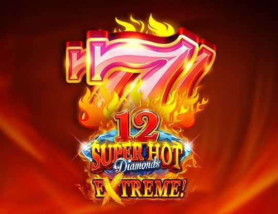 Slot 12 Super Hot Diamonds Extreme 1 Slot 12 Super Hot Diamonds Extreme 1
