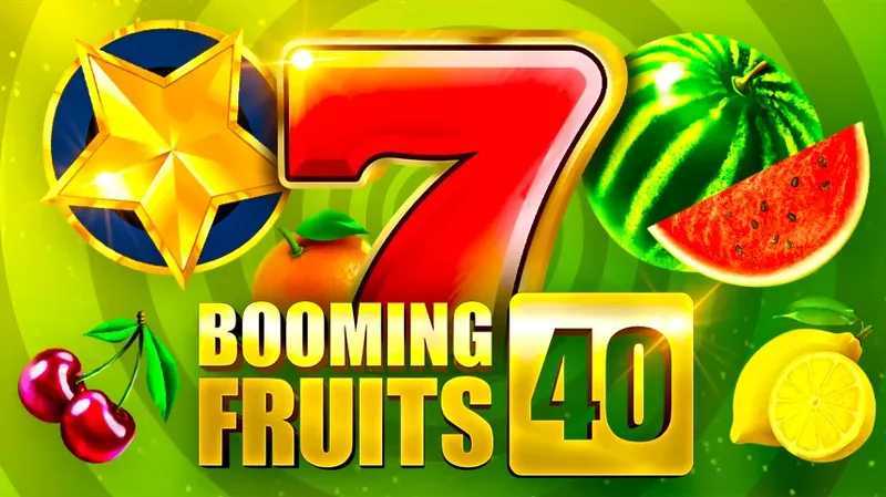 Play Booming Fruits 40 by 1spin4win