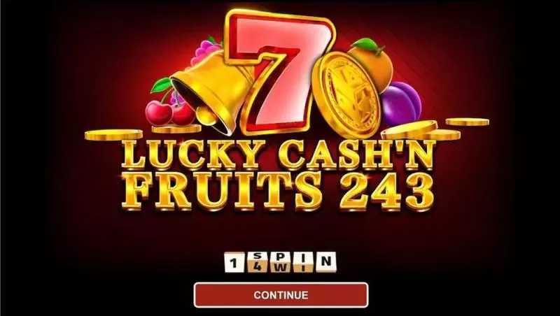 Play Lucky Cash'n Fruits 243 by 1spin4win