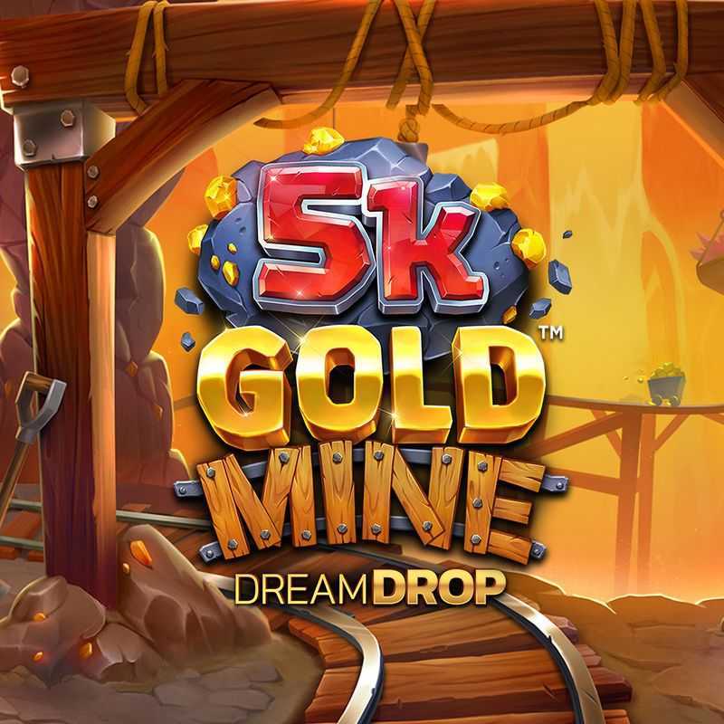 Play 5k Gold Mine Dream Drop by 4theplayer