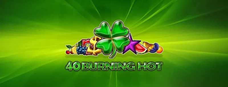 Play 40 Burning Hot by Amusnet Interactive