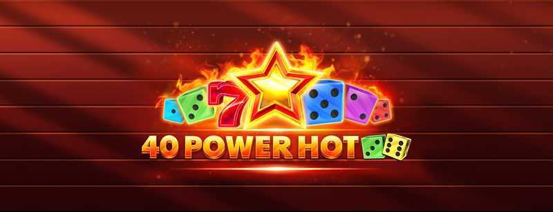 Play 40 Power Hot Dice by Amusnet Interactive