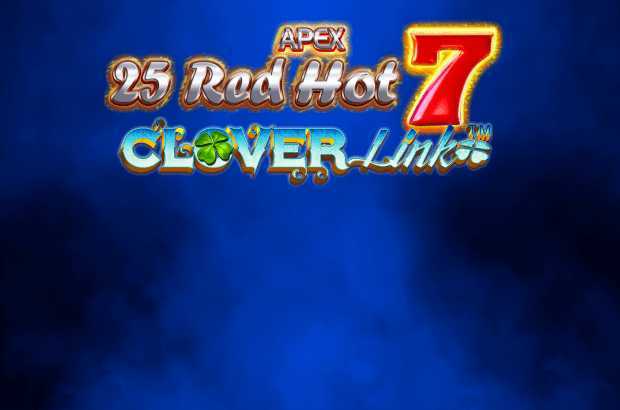 Play 25 Red Hot 7 Clover Link by Apex Gaming