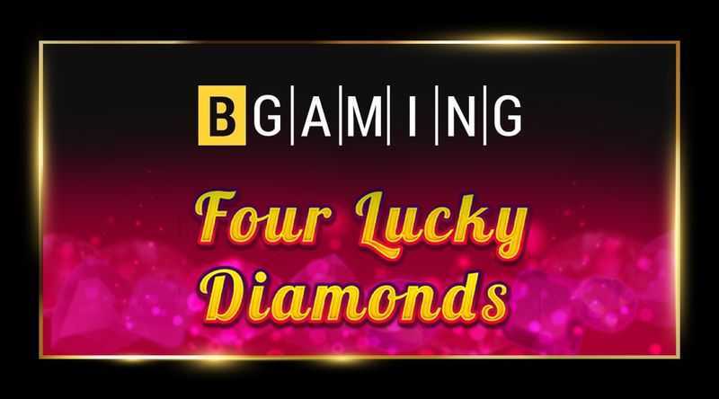 Play Four Lucky Diamonds by Bgaming