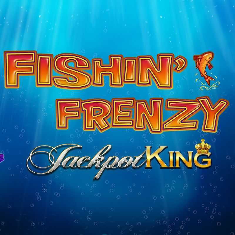 Fishin Frenzy Jackpot King Blueprint Fishin Frenzy Jackpot King Blueprint
