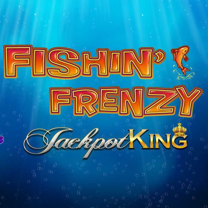 Play Fishin Frenzy Jackpot King by Blueprint