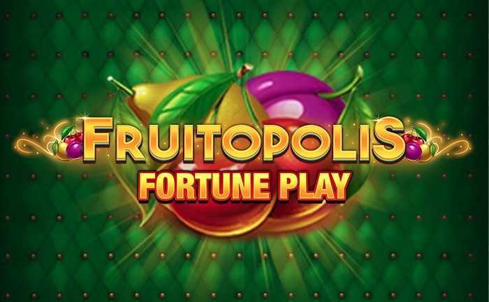 Play Fruitopolis Fortune Play by Blueprint