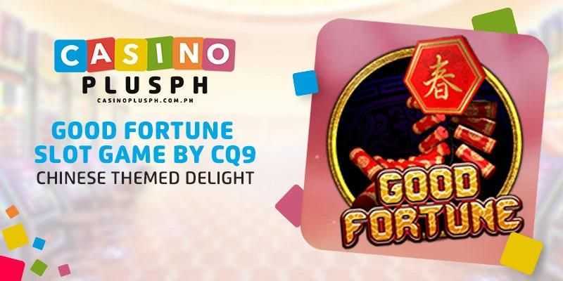 Good Fortune CQ9Gaming Good Fortune CQ9Gaming