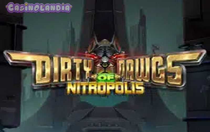 Play Dirty Dawgs of Nitropolis by Elk Studios