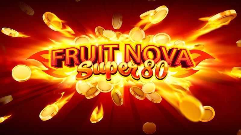 Play Fruit Super Nova 80 by Evoplay
