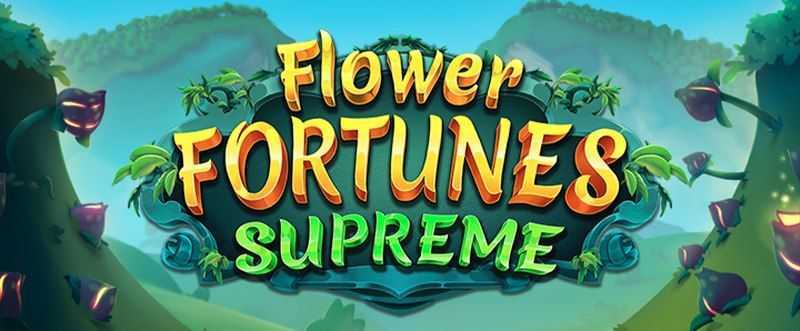 Play Flower Fortunes Supreme by Fantasma Games