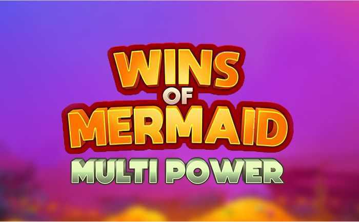 Wins of Mermaid Multipower Wins of Mermaid Multipower