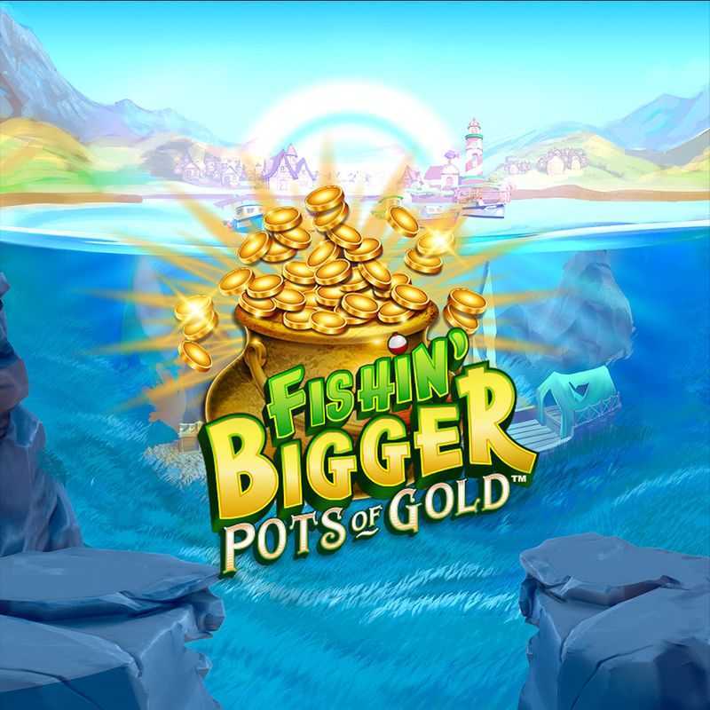 Play Fishin' BIGGER Pots Of Gold by Gameburger Studios