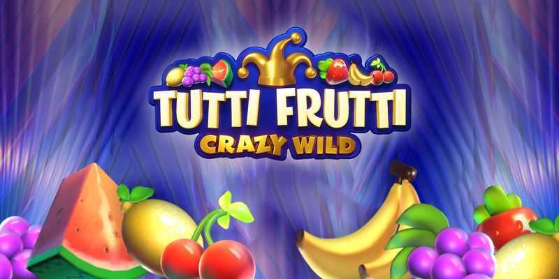 Play Tutti Frutti Crazy Wild by Giocaonline