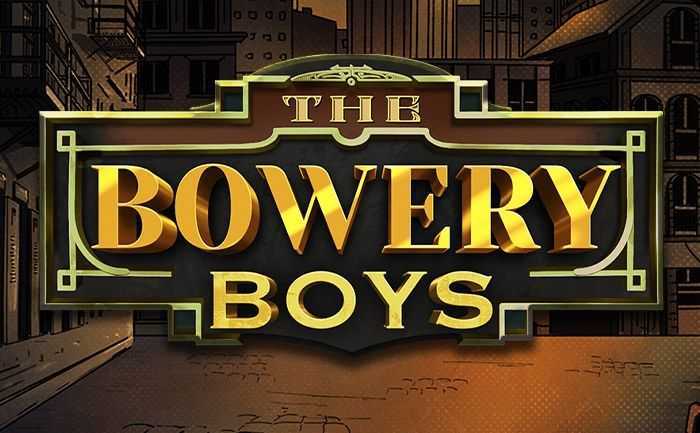 Play The Bowery Boys by Hacksaw Gaming