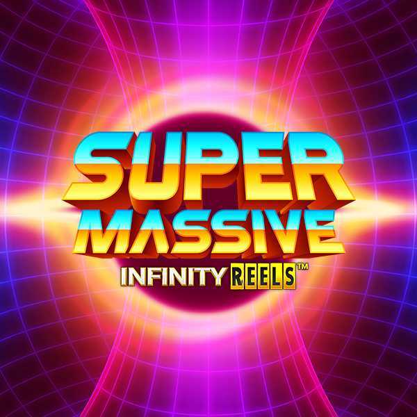 Super Massive Infinity Reels Super Massive Infinity Reels