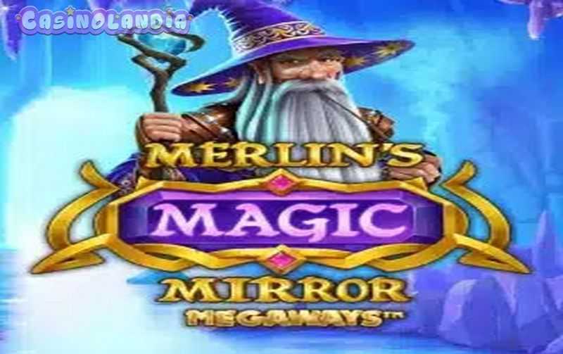 Play Merlin’s Magic Mirror Megaways by Isoftbet