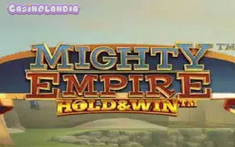 Mighty Empire Hold & Win iSoftBet Mighty Empire Hold & Win iSoftBet