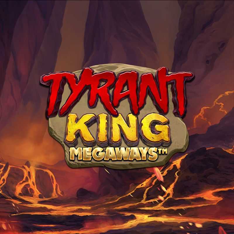 Slot Tyrant King Megaways