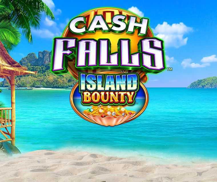 Cash Falls Island Bounty Cash Falls Island Bounty