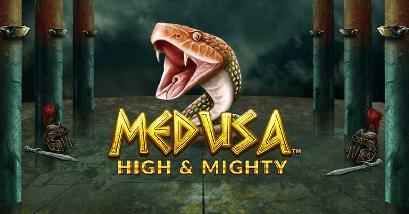 Medusa High and Mighty Medusa High and Mighty