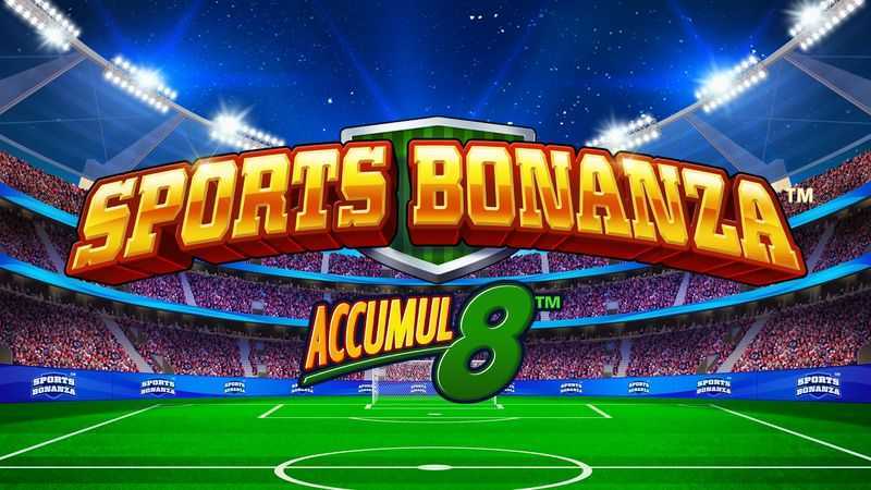 Sports Bonanza Accumul8 Sports Bonanza Accumul8