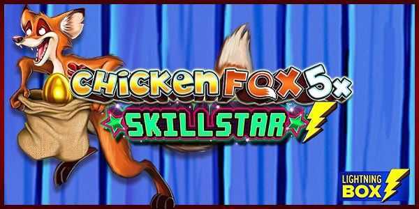 Play Chicken Fox 5x Skillstar by Lightning Box