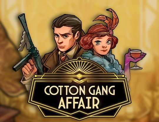 Play Cotton Gang Affair by Max Win Gaming