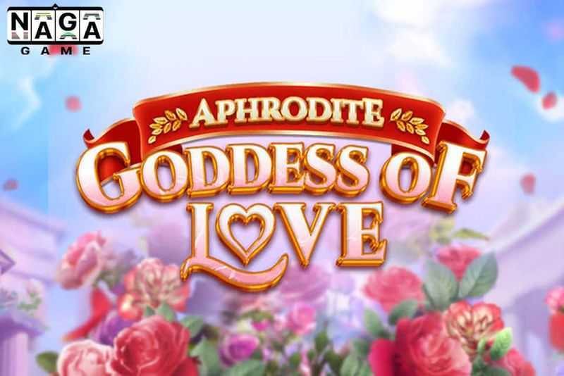 Play Aphrodite Goddess of Love by Naga Games