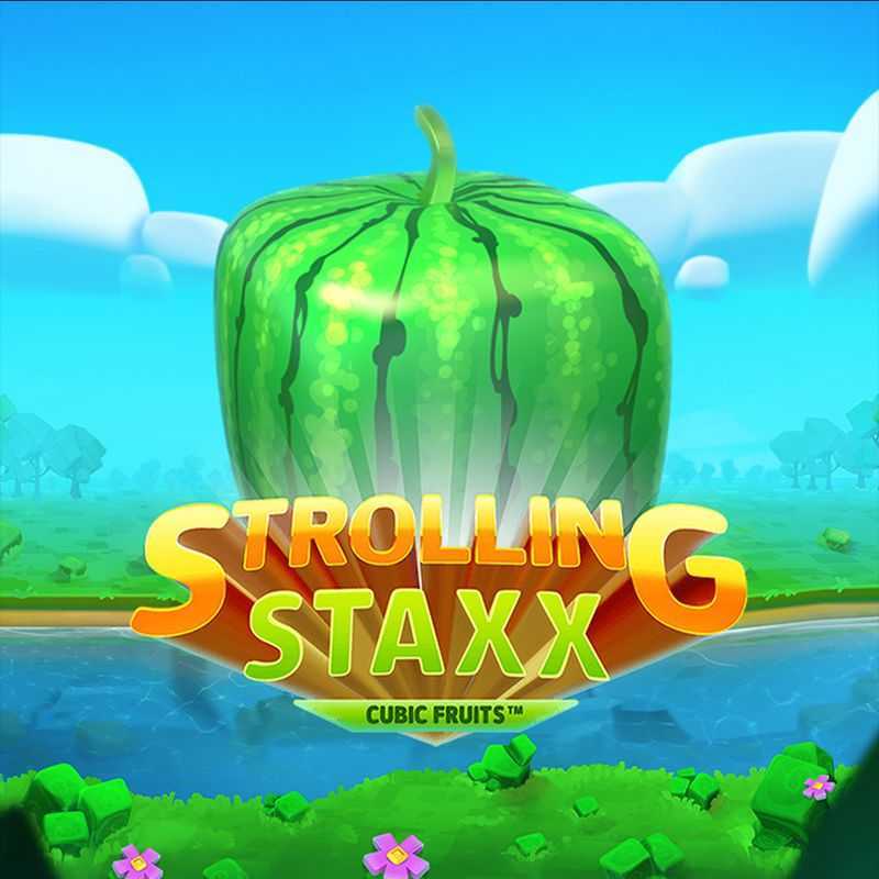 Play Strolling Staxx Cubic Fruits by Netent