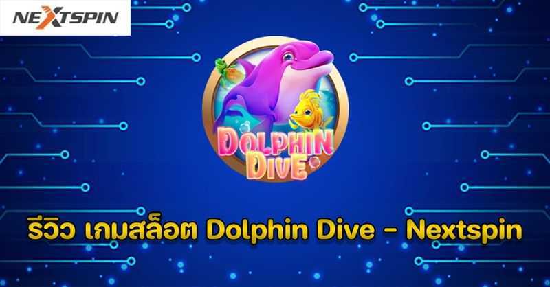 Play Dolphin Dive by Nextspin