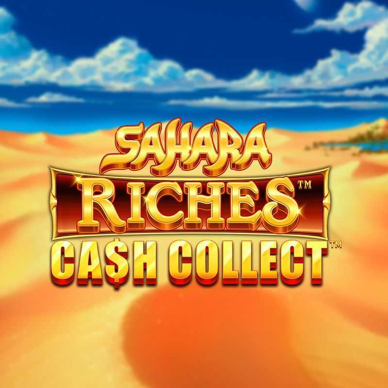 Play Cash Collect Sahara Riches Megaways by Playtech