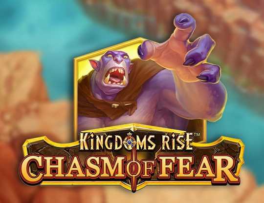 Play Kingdoms Rise Chasm of Fear by Playtech