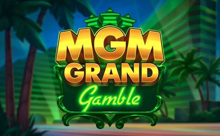 Play MGM Grand Gamble by Push Gaming