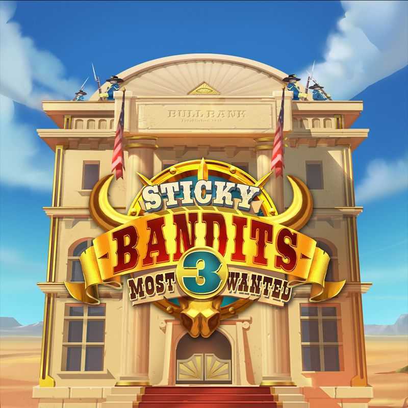 Play Sticky Bandits 3 Most Wanted by Quickspin