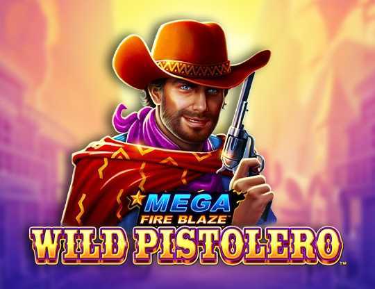 Mega Fire Blaze Wild Pistolero Mega Fire Blaze Wild Pistolero