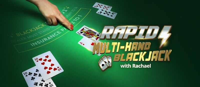 Rapid Multihand Blackjack with Rachael Rapid Multihand Blackjack with Rachael