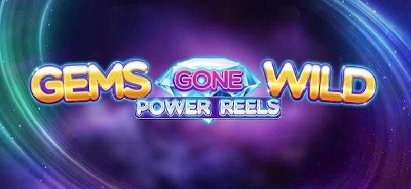 Play Gems Gone Wild Power Reels by Red Tiger