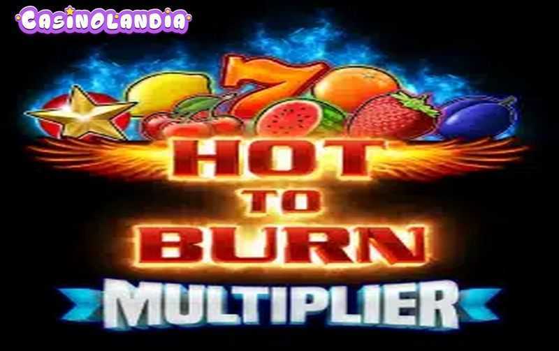 Play Hot to Burn Multiplier by Reel Kingdom