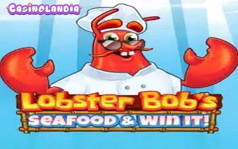 Slot Lobster Bob’s Sea Food and Win It