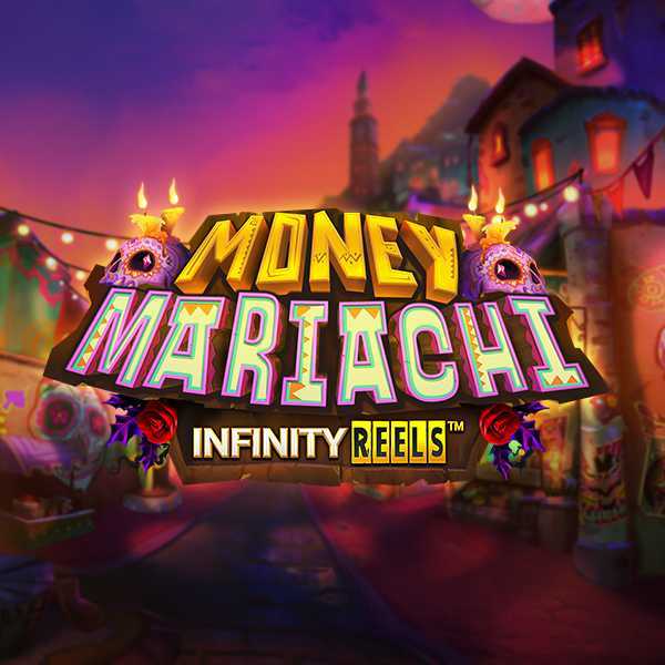 Slot Money Mariachi Fiesta Infinity Reels