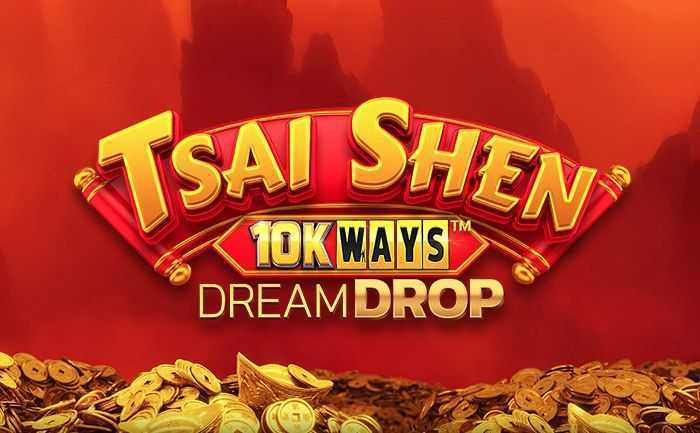 Play Tsai Shen 10K Ways Dream Drop by Reel Play
