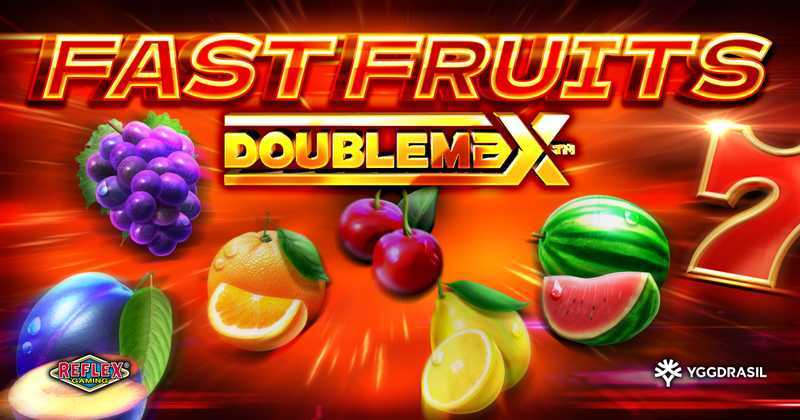 Play Fast Fruits DoubleMax by Reflex Gaming