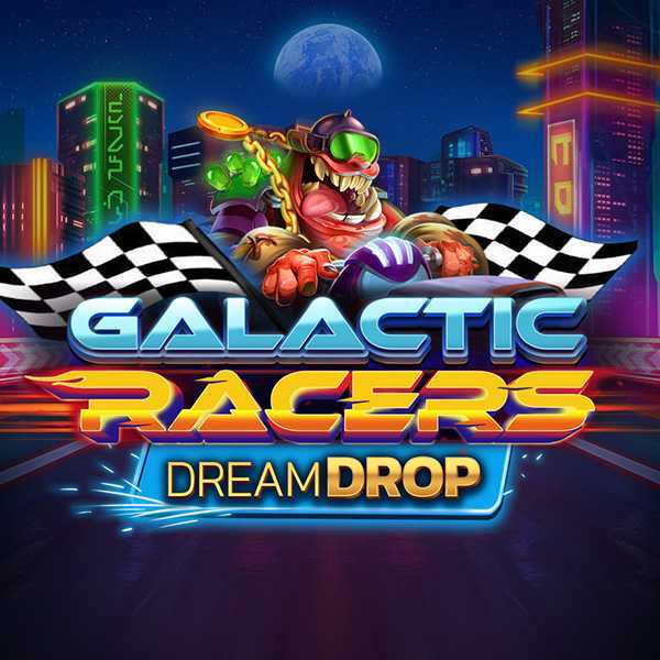 Play Galactic Racers Dream Drop by Relax Gaming