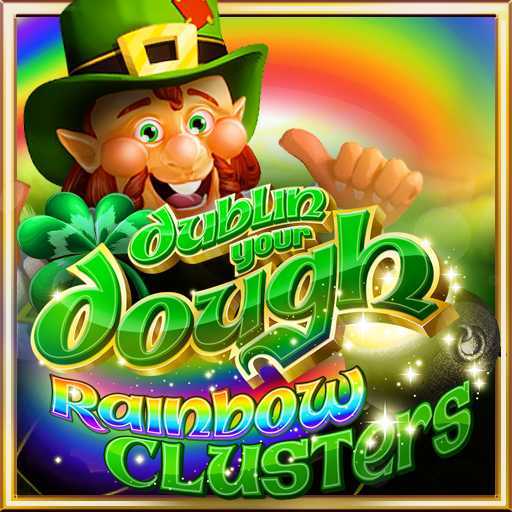 Slot Dublin Your Dough: Rainbow Clusters